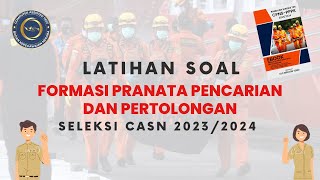 LATIHAN SOAL PPPK TEKNIS FORMASI PRANATA PENCARIAN DAN PERTOLONGAN SELEKSI CASN 2023