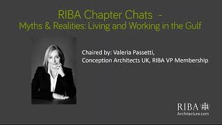 RIBA Gulf Chapter - Myths \u0026 Realities: Living and working in the Gulf for architects