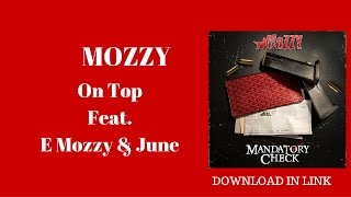 MOZZY- On Top ft. E Mozzy & June