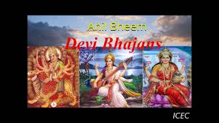 Anil Bheem - Devi Bhajans