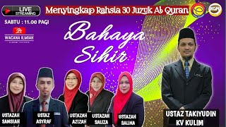 🔴[LIVE] WACANA ILMIAH MENYINGKAP RAHSIA 30 JUZUK AL- QURAN – BAHAYA SIHIR #30