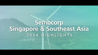 2024 Highlights: Sembcorp in Singapore \u0026 Southeast Asia