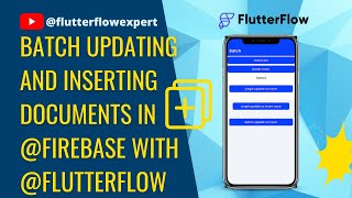 Batch Updating and Inserting Documents in @Firebase with @FlutterFlow