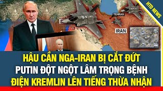 CHẤN ĐỘNG THẾ GIỚI: Hậu cận bị cắt đứt, Putin đột ngột lâm bệnh, Điện Kremlin lên tiếng thừa nhận