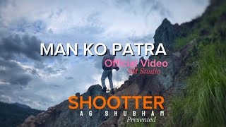 Shootter - MAN KO PATRA prod.by AG Shubham (Official Video) New Nepali Song 2081