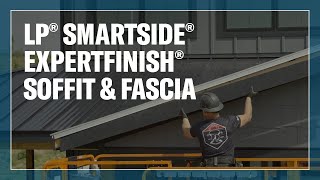 Build for Durability With LP® SmartSide® ExpertFinish® Soffit \u0026 Fascia