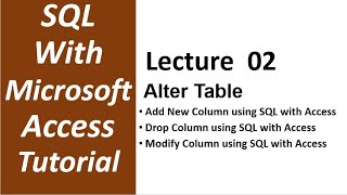 SQL with Microsoft Access 2016 | Alter Table using SQL Query | Add Drop Modify Colum using SQL - 02