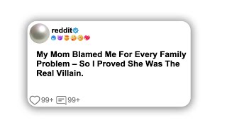 (Full story) My Mom Blamed Me For Every Family Problem – So I Proved She Was The Real Villain.