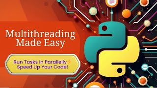 26. Python Multithreading | Run Multiple Tasks at the Same Time