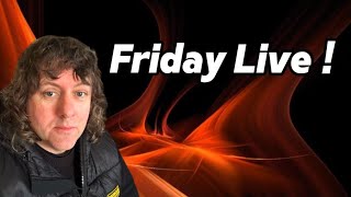 Friday Live !