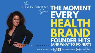 EP 197 | The Moment Every Health Brand Founder Hits (And What To Do Next)