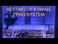 Setting Up A Frag Tank (Nano Reef Tanks)