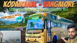 KODAIKANAL - BANGALORE SETC Bus 🚍 Travel Vlog | 💥 NEW BS-6 NON-AC SEATER Journey | Adhiban Ganesh