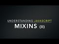 Understanding Mixins In JavaScript: Implement custom Object.assign method