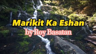 Marikit Ka Eshan                                                                 by Roy Basatan