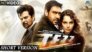 Tezz | Short Version | Ajay Devgn, Anil Kapoor , Kangana Ranaut , Sameera Reddy