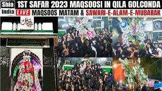 🔴 LIVE: Maqsoos Matam & Sawari-e-Alam-e-Mubarak From Qila Golconda | 1st Safar 2023 | ShiaIndia.com