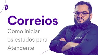 Concurso Correios: Como iniciar os estudos para Atendente