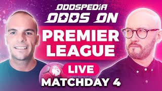 Odds On: Premier League Matchday 4 - Free Football Betting Tips, Picks & Predictions