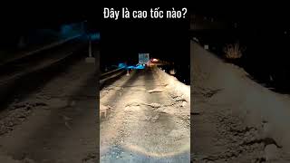 Cao tốc nào tệ nhứt Việt Nam?