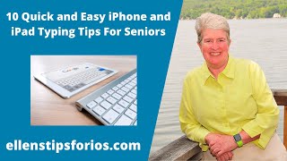 10 Quick and Easy iPhone and iPad Typing Tips For Seniors