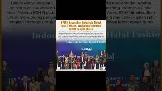 BPJPH Launching Indonesia Global Halal Fashion, Wujudkan Indonesia Kiblat Fesyen Dunia 🥰 #jokowi