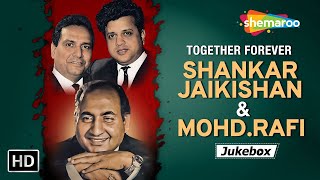 शंकर जयकिशन और मोहम्मद रफ़ी के सुपरहिट गाने | Best of Shankar & Mohd Rafi | Together Forever |Jukebox