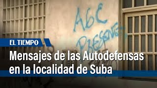Mensajes intimidantes de las Autodefensas Gaitanistas de Colombia en localidad de Suba | El Tiempo