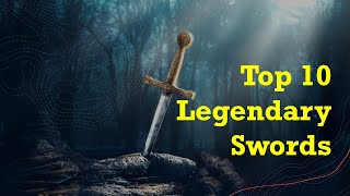 Top 10 Legendary Swords | 4K