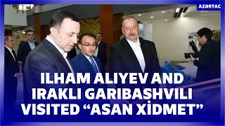 President Ilham Aliyev and Prime Minister Irakli Garibashvili visited Gabala regional “ASAN xidmet”