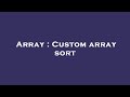 Array : Custom array sort