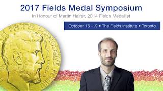 Taming Infinities - Martin Hairer (2017 Fields Medal Symposium)