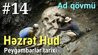 Həzrət Hud (ə) - Ad qövmü - Peyğəmbərlər tarixi - #14 - Mənsurov Bəşir