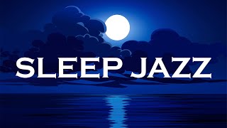 Sleep Jazz - Soothing Jazz Music - Instrumental Background Jazz Music