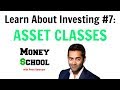 Learn About Investing #7: Asset Classes