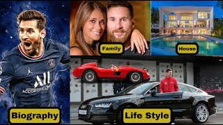 Lionel Messi Biography 2022 | Career | Wife | Car Collection | House | Family | Lifestyle| Net-worth