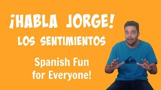 Kids Learn Spanish | Spanish Emotions | Habla Jorge Los Sentimientos