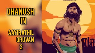 Aayirathil Oruvan 2 Updates| Dhanush | Where karthi | Selvaraghavan's Film | mystery |Tamil|