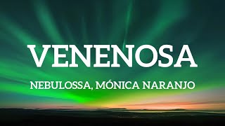 Nebulossa, Mónica Naranjo - Venenosa (Letra)