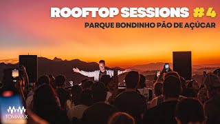 TOMMAX - Rooftop Sessions #4 @ Parque Bondinho Pão de Açúcar