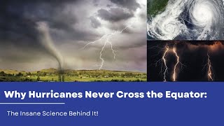 Why Hurricanes Never Cross the Equator: The Insane Science Behind It! | Most Viral Today