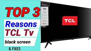 TOP 3 REASON TCL  TV BLACK SCREEN \u0026 FIXES