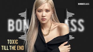 ROSÉ - toxic till the end (Ft. BonnieClass)