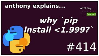 `pip install pkg❮1.999` ? (intermediate) anthony explains #414