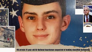 FBI arrests 21-year-old Air National Guardsman suspected of leaking classified documents