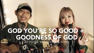 Worship Medley: God You're So Good (Passion) + Goodness Of God (Bethel Worship)