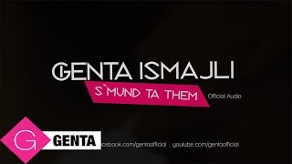 Genta Ismajli - S`Mund Ta Them (Audio)