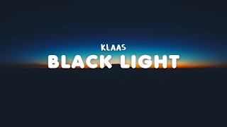 Klaas - Black Light (Lyrics)