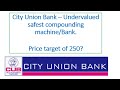 City Union Bank(CUB): Undervalued steady compounding machine.