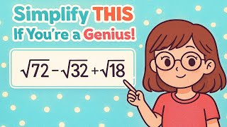 “Don’t Skip! Solve √72 – √32 + √18 If You Think You’re Smart!”#squareroot #maths #viralvideo